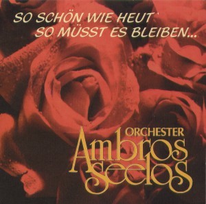 Ambros Selos Orchester - So schön wie Heut' so müsst es bleiben…