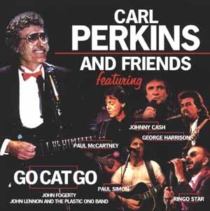 Carl Perkins and Friends - Go Cat GO