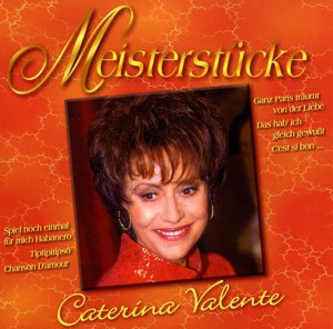 Caterina Valente - Meisterstücke