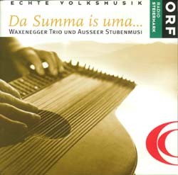 Waxenegger Trio und Ausseer Stubenmusi - Da Summa is uma...