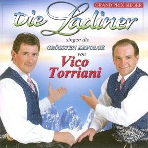 Die Ladiner - singen die grössten Erfolge von Vico Toriani