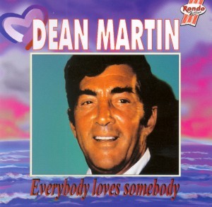 Dean Martin - Everybody loves somebody