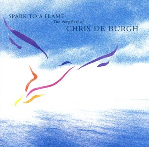 Chris de Burgh - Spark To A Flame - The Very Best Of