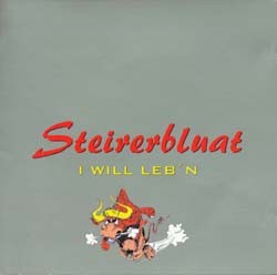 Steirerbluat - I will Leb’n